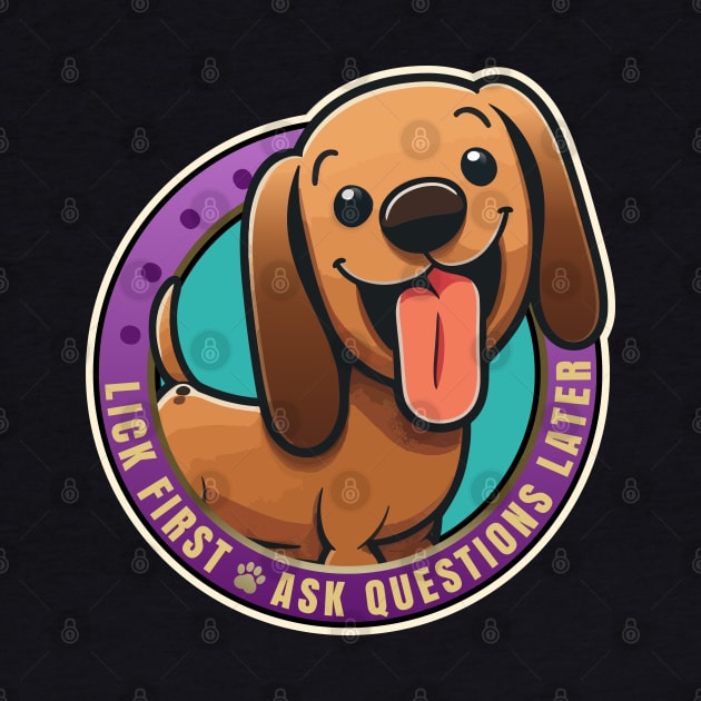 Lick First! Dachshund Dog Design by DanielLiamGill